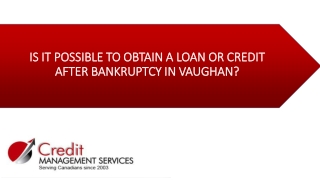 Is it possible to obtain a loan or credit after bankruptcy in Vaughan?