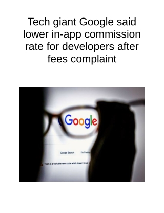 tech giant google said lower in app commission