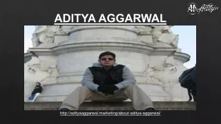 Who is Aditya Aggarwal