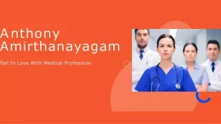 Anthony Amirthanayagam - Fall In Love With Medical Profession