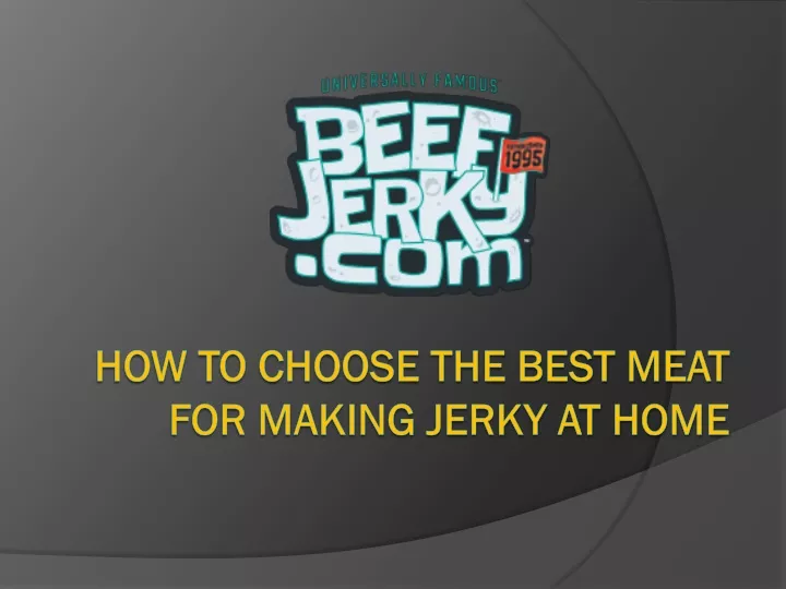 how to choose the best meat for making jerky at home