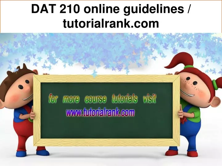 dat 210 online guidelines tutorialrank com