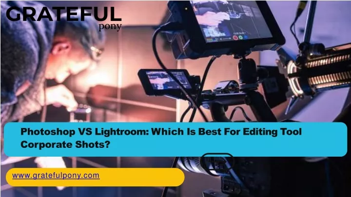photoshop vs lightroom which is best for editing
