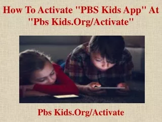 How To Activate "PBS Kids App" At "pbs kids.org/activate"