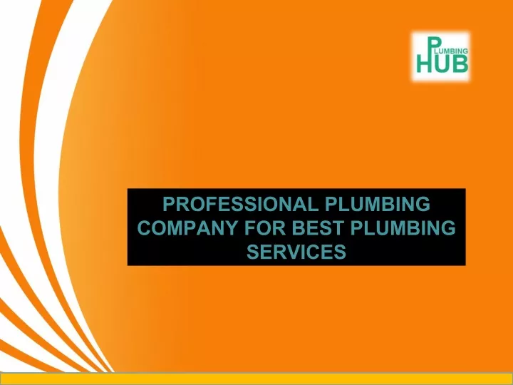 professional plumbing company for best plumbing