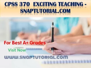 CPSS 370  Exciting Teaching - snaptutorial.com