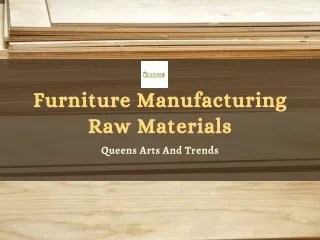 furniture manufacturing raw materials queens arts