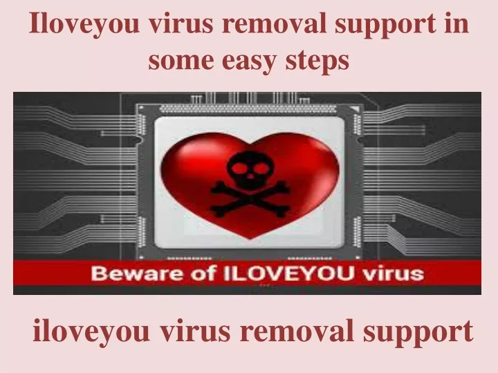 iloveyou virus removal support in some easy steps