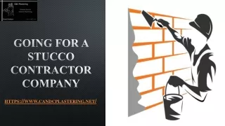 going for a stucco contractor company