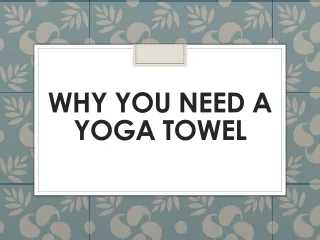 why you need a yoga towel