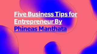Phineas Manthata- Business Tips for Entrepreneur