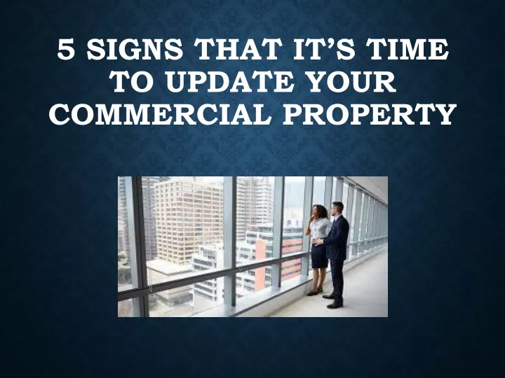 5 signs that it s time to update your commercial property