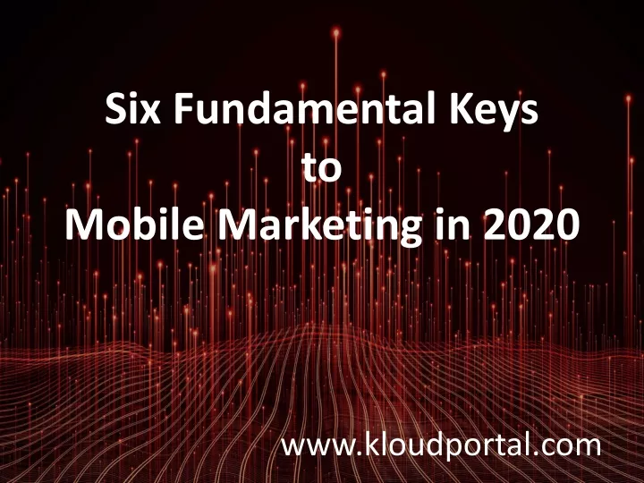 six fundamental keys to mobile marketing in 2020