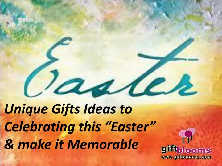 unique gifts ideas to celebrating this easter make it memorable