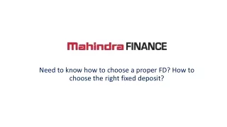 Need to know how to choose a proper FD? How to choose the right fixed deposit?