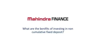 What are the benifits of investing in non cumulative fixed deposit?