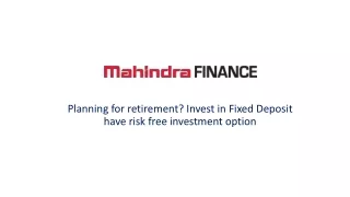 Planning for retirement? Invest in Fixed Deposit have risk free investment option