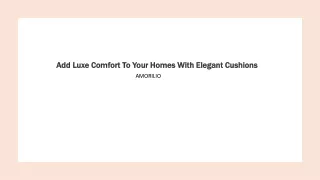 add luxe comfort to your homes with elegant