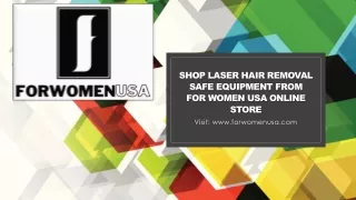 Shop laser hair removal safe equipment from For Women USA online store