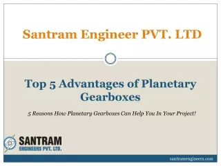 Top 5 Advantages of Planetary Gearboxes