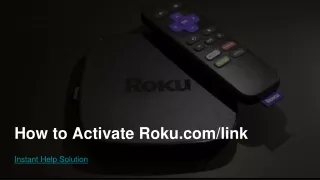 Call to  1-888-630-467 for How to Activate Roku.com/link Properly?