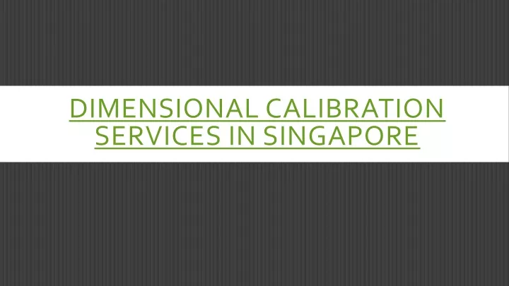 dimensional calibration services in singapore