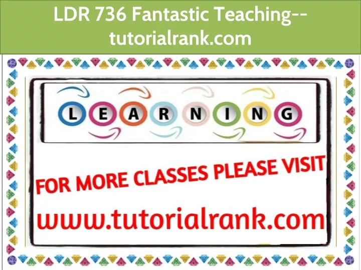 ldr 736 fantastic teaching tutorialrank com