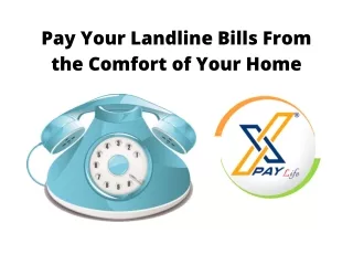 Pay Your Landline Bills From the Comfort of Your Home