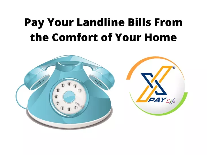 pay your landline bills from the comfort of your
