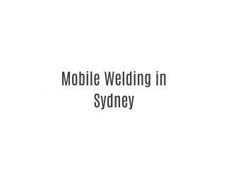 Mobile Welding in Sydney