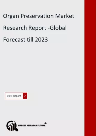 Organ Preservation Market Research Report -Global Forecast till 2023