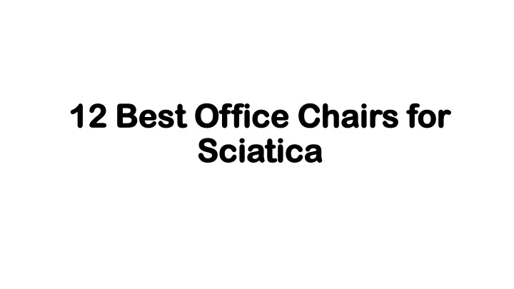 12 best office chairs for sciatica