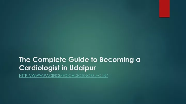 Ppt The Complete Guide To Becoming A Cardiologist In Udaipur