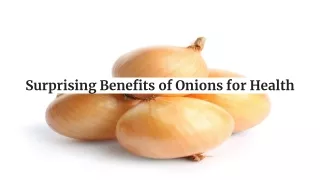 Surprising Benefits of Onions for Health