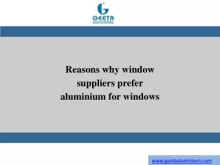 reasons why window suppliers prefer aluminium