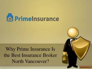 Why Prime Insurance Is the Best Insurance Broker North Vancouver?