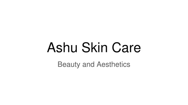 Ashu Skin Care