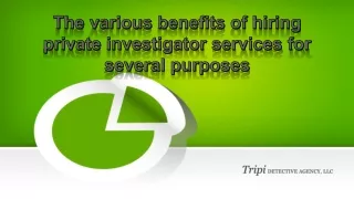 The various benefits of hiring private investigator services for several purposes
