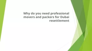 Why do you need professional movers and packers for Dubai resettlement