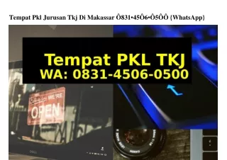 Tempat Pkl Jurusan Tkj Di Makassar 0831_4506_0500{WA}