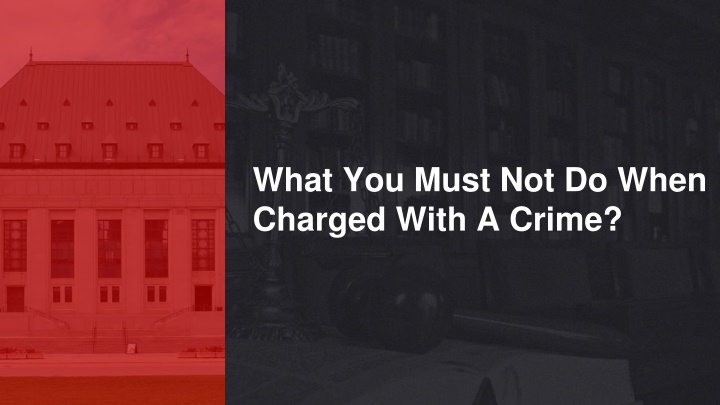what you must not do when charged with a crime
