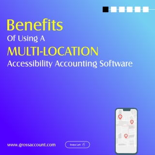 Benefits of using a multi-location accessibility accounting software