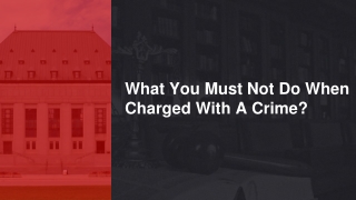 what you must not do when charged with a crime