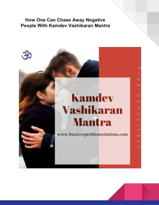 How One Can Chase Away Negative People With Kamdev Vashikaran Mantra?