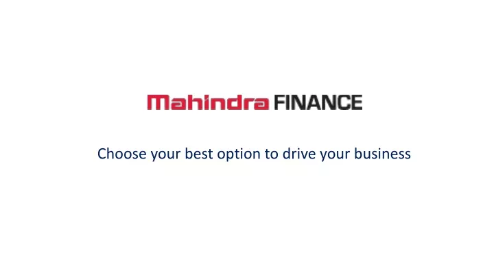 choose your best option to drive your business