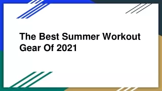 The Best Summer Workout   Gear Of 2021