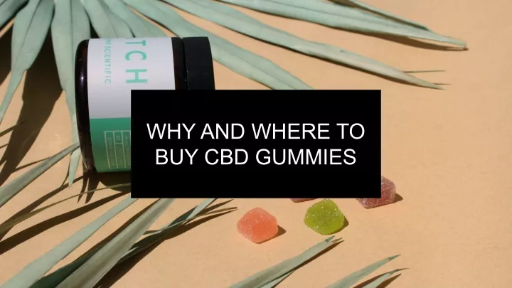 why and where to buy cbd gummies