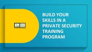 build your skills in a private security training program