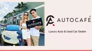 Luxury Auto & Used Car Dealer Florida : Auto Cafe