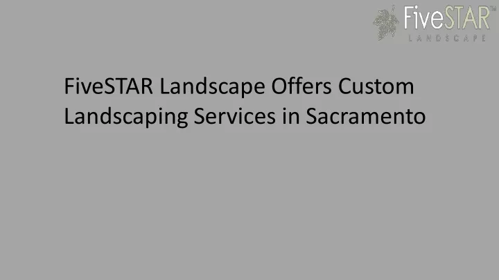 fivestar landscape offers custom landscaping